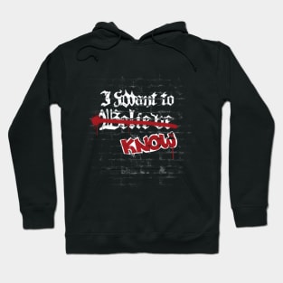 I want to know Hoodie